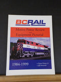 BC Rail Motive Power Review and Equipment Pictorial 1984-1999 by Karam & Ainswor