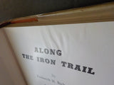 Along The Iron Trail by Frederick Richardson & F Nelson Blount    w/ dust jacket