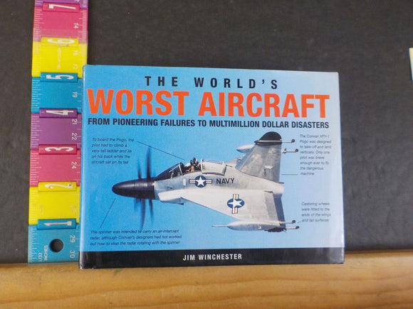 World’s Worst Aircraft, The by Jim Winchester  w/ dust jacket