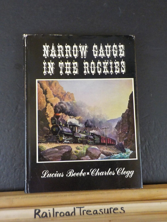 Narrow Gauge In The Rockies By Lucius Beebe & Charles Clegg w/DJ
