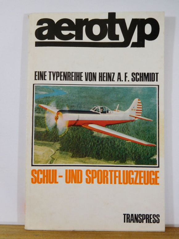 Aerotyp Eine Typenreihe Von Heinz A.F. Schmidt Schul Und Sportflugzeuge SC