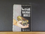 How to Build Railroad Models 20 MR projects by Frank Taylor Spiral Binding