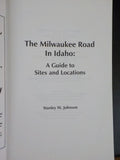 Milwaukee Road In Idaho by Stanley W Johnson A guide to sites and locations