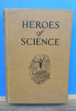 Heroes of Science by Joseph Cottler and Haym Jaffe Hard Cover 1931 197 Pages
