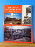 New England 1930s Steam Action Worcester By Bob Liljestrand Soft cover photos