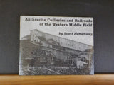 Anthracite Collieries and Railroads of the Western Middle Field by Scott Hemenwa