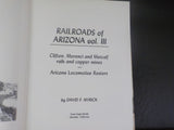 Railroads of Arizona Vol 3 Clifton, Morenci and Metcalf Rails and Copper Mines A