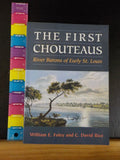 First Chouteaus River Barons of Early St Louis, The  by Foley & Rice Soft Cover