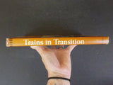 Trains in Transition by Lucius Beebe  American Railroading Soft Cover