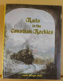 Rails in the Canadian Rockies by Adolf Hungry Wolf w/Dust Jacket