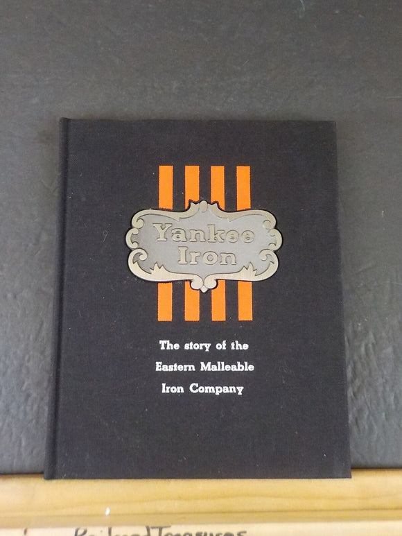 Yankee Iron The Story of Eastern Malleable Iron Company