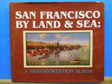 San Francisco by Land & Sea A Transportation Album by Wayne Bonnett Dust Jacket