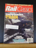 Rail Classics Magazine 1994 May June V23#3 Snowbound Train Train Handling