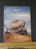 Rails to San Francisco Bay by Demoro & Sappers Soft Cover 1992