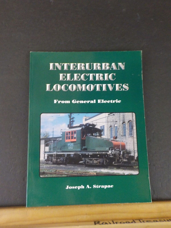 Interurban Electric Locomotives From General Electric By Joseph Strapac Soft Cov