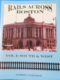 Rails Across Boston Vol. I : South & West By: Robert Liljestrand Soft Cover