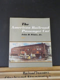 American Railroad Passenger Car The  John H White PART TWO SOFT COVER