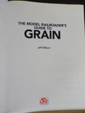 Model Railroader’s Guide to Grain by Jeff Wilson Guide to Industries Series SC