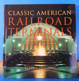 Classic American Railroad Terminals by Kevin J. Holland w/DJ 2001