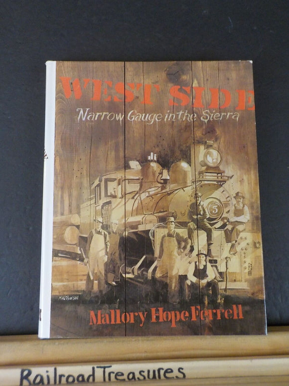 West Side Narrow Gauge in the Sierra by Mallory Ferrell  w/ dust jacket
