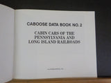 Cabin Cars of the Pennsylvania and Long Island Railroads Caboose Data Book #2