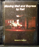 Moving Mail and Express by Rail by Edward DeRouin Hard Cover 2007 224 Pages