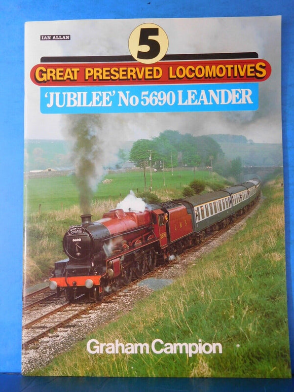 Great Preserved Locomotives 5  Jubilee No 5690 Leander by Graham Campion