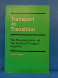Transport In Transition John Langford  Reorganization of the Federal Transport P