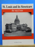 St. Louis and its streetcars: The way it was by Andrew Young Soft Cover