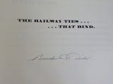 Railways Ties… That Bind by Brendan D. Dicks      Soft Cover       Signed