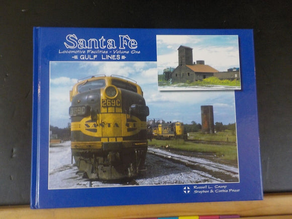 Santa Fe Locomotive Facilities Vol 1 Gulf Lines by Crump & Priest Hard Cover
