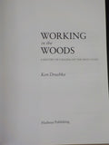 Working in the Woods by Ken Drushka History of logging West Coast w/ dust jacket