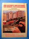 Basic Electricity and Electronics for Model Railroaders By Don Fiehmann SC 1988