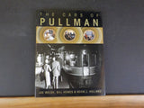 Cars of Pullman, The by Joe Welsh Bill Howes & Kevin J. Holland  w/Dust jacket