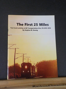 First 25 Miles, The  by Stephan Koenig Test track activity at GE Transportation