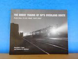 Ghost Trains of SP’s Overland Route, Train No’s 21-22, Mail 1947-1967  SoftCover