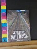 Staying on Track The reflections of a Railwayman by Graham Zeitlin