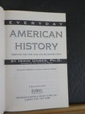 Everyday American History by Irwin Unger Through the civil war & reconstruction