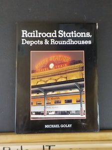 Railroad Stations Depots & Roundhouses by Michael Golay Dust Jacket