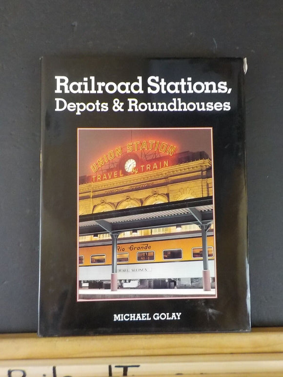 Railroad Stations Depots & Roundhouses by Michael Golay Dust Jacket
