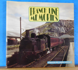 Branch Line Memories Edited by John Smart Soft Cover