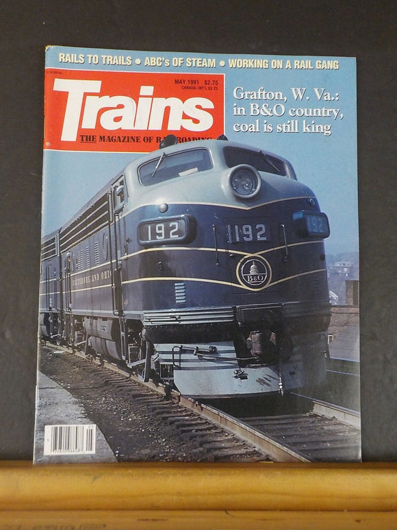 Trains Magazine 1991 May Grafton WV ABCs of steam Rail Gang