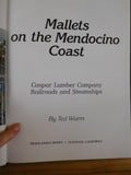 Mallets on the Mendocino Coast Railroads and Steamships by Ted Wurm 1986 DJ