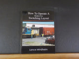 How to Operate a Modern Era Switching Layout by Lance Mindheim   Soft Cover