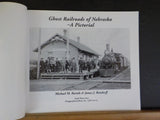 Ghost Railroads of Nebraska A Pictorial by Michael Bartels & James Reisdorff  SC