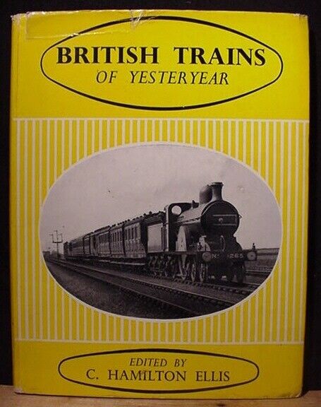 British Trains Of Yesterday By C Hamilton Ellis Dust Jacket 1966