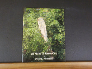 26 Miles to Jersey City by Peter Komelski Soft Cover 1983 62 pages  Photos