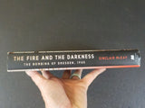 Fire and the Darkness the Bombing of Dresden 1945 by Sinclair McKay w/dust acket