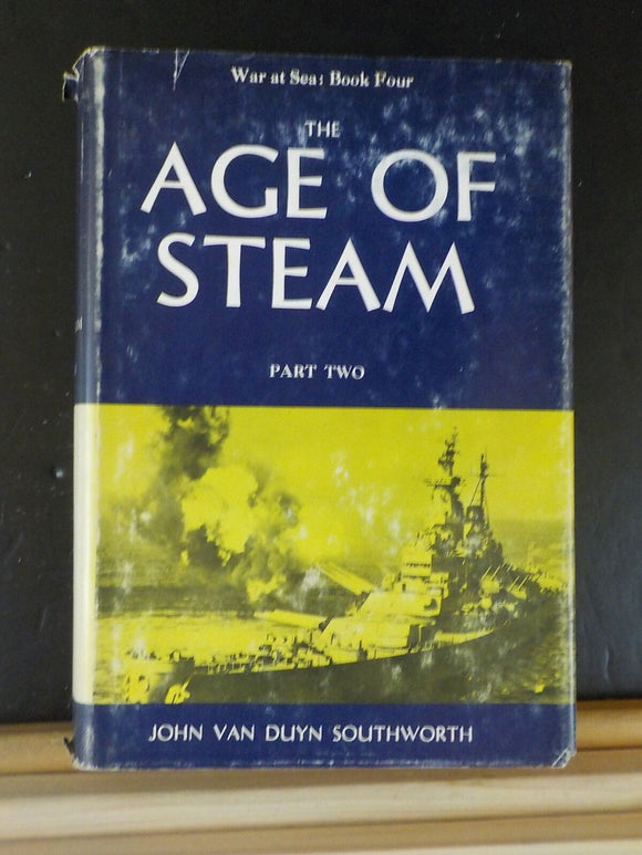 Age Of Steam Part 2 War at Sea Book 4 by John Van Duyn Southworth w/DJ