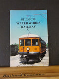 St Louis Water Works Railway by Bill Cordes   Soft Cover
